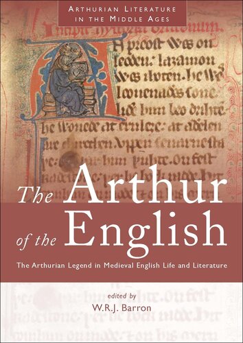 The Arthur of the English: The Arthurian Legend in Medieval English Life and Literature (Arthurian Literature in the Middle Ages)
