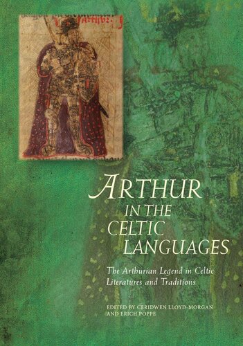 Arthur in the Celtic Languages: The Arthurian Legend in Celtic Literatures and Traditions (Arthurian Literature in the Middle Ages)