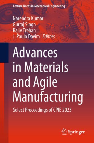 Advances in Materials and Agile Manufacturing: Select Proceedings of CPIE 2023 (Lecture Notes in Mechanical Engineering)