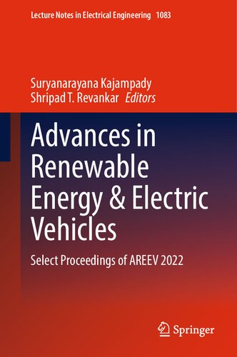 Advances in Renewable Energy & Electric Vehicles: Select Proceedings of AREEV 2022 (Lecture Notes in Electrical Engineering, 1083)