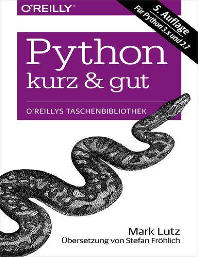Python - kurz & gut: Übersetzer: Fröhlich, Stefan