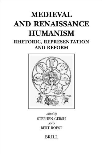 Medieval and Renaissance Humanism: Rhetoric, Representation, and Reform