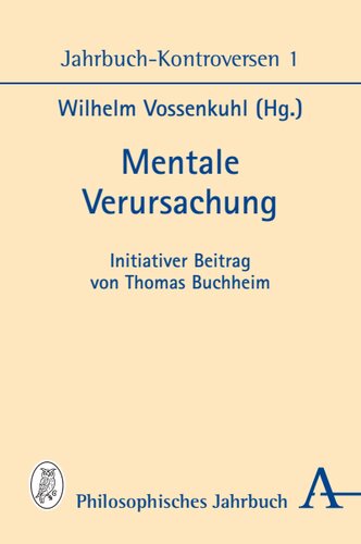 Mentale Verursachung: Initiativer Beitrag von Thomas Buchheim. Jahrbuch-Konferenz 2012-2014