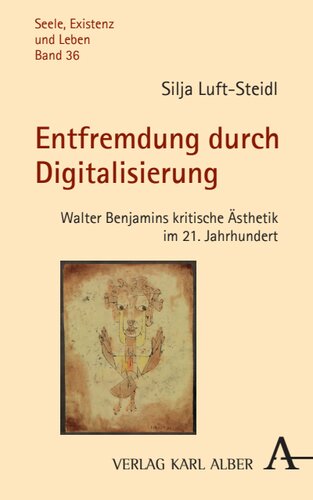 Entfremdung durch Digitalisierung: Walter Benjamins kritische Ästhetik im 21. Jahrhundert