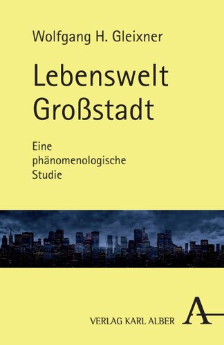 Lebenswelt Großstadt: Eine phänomenologische Studie