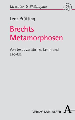 Brechts Metamorphosen: Von Jesus zu Stirner, Lenin und Lao-tse