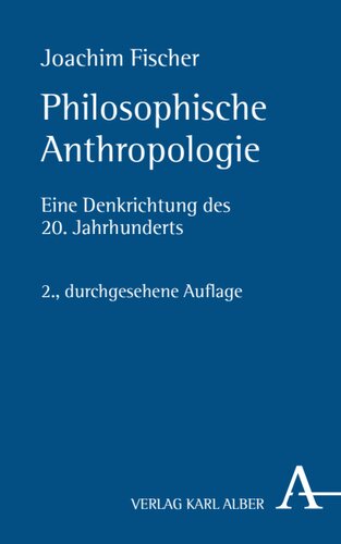 Philosophische Anthropologie: Eine Denkrichtung des 20. Jahrhunderts