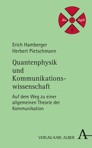 Quantenphysik und Kommunikationswissenschaft: Auf dem Weg zu einer allgemeinen Theorie der Kommunikation