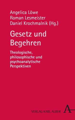 Gesetz und Begehren: Theologische, philosophische und psychoanalytische Perspektiven