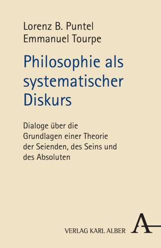 Philosophie als systematischer Diskurs: Dialoge über die Grundlagen einer Theorie der Seienden, des Seins und des Absoluten