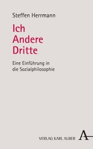 Ich – Andere – Dritte: Eine Einführung in die Sozialphilosophie