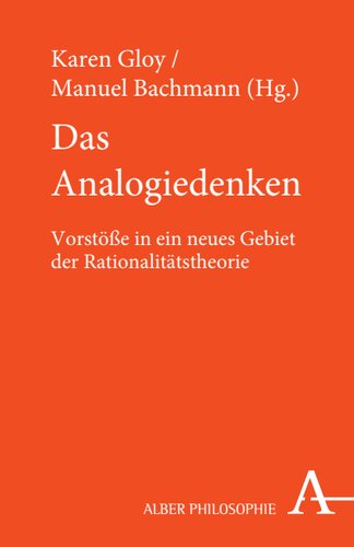 Das Analogiedenken: Vorstösse in ein neues Gebiet der Rationalitätstheorie
