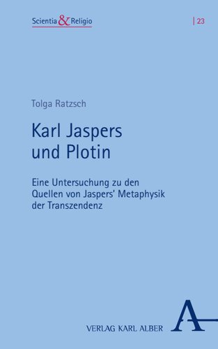 Karl Jaspers und Plotin: Eine Untersuchung zu den Quellen von Jaspers’ Metaphysik der Transzendenz