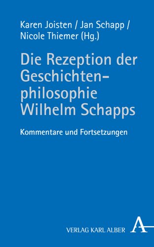 Die Rezeption der Geschichtenphilosophie Wilhelm Schapps: Kommentare und Fortsetzungen