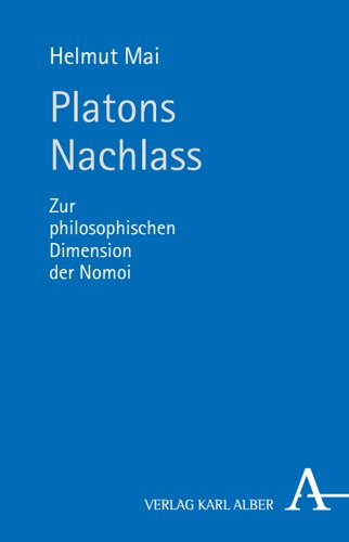 Platons Nachlass: Zur philosophischen Dimension der Nomoi
