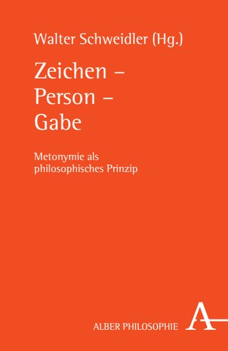 Zeichen – Person – Gabe: Metonymie als philosophisches Prinzip