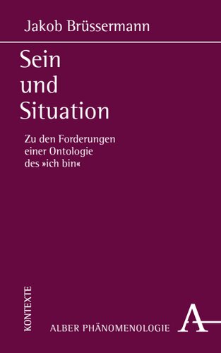 Sein und Situation: Zu den Forderungen einer Ontologie des 