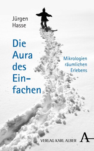 Die Aura des Einfachen: Mikrologien räumlichen Erlebens