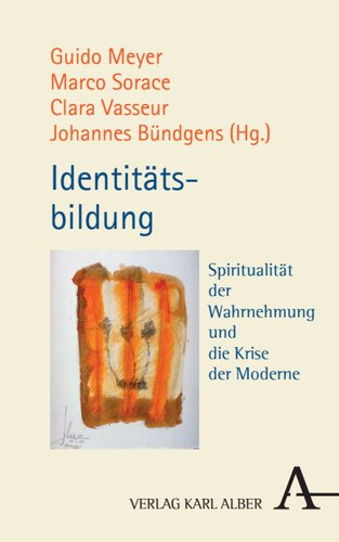 Identitätsbildung: Spiritualität der Wahrnehmung und die Krise der Moderne
