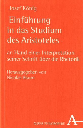 Einführung in das Studium des Aristoteles: Anhand einer Interpretation seiner Schrift über die Rhetorik