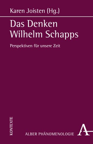 Das Denken Wilhelm Schapps: Perspektiven für unsere Zeit