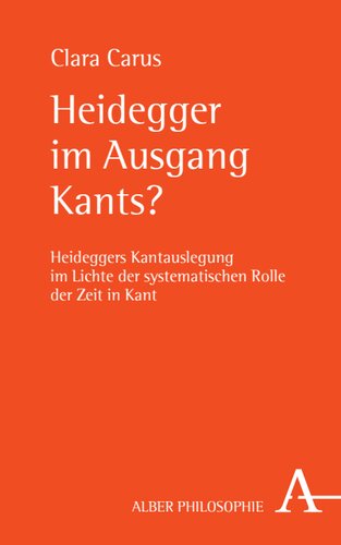 Heidegger im Ausgang Kants?: Heideggers Kantauslegung im Lichte der systematischen Rolle der Zeit in Kant