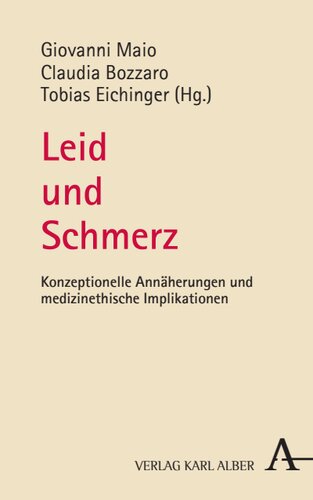 Leid und Schmerz: Konzeptionelle Annäherungen und medizinethische Implikationen