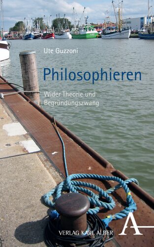 Philosophieren: Wider Theorie und Begründungszwang