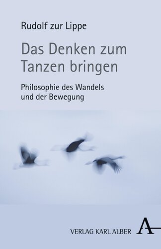 Das Denken zum Tanzen bringen: Philosophie des Wandels und der Bewegung