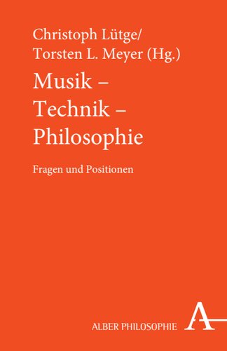 Musik - Technik - Philosophie: Fragen und Positionen