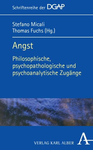 Angst: Philosophische, psychopathologische und psychoanalytische Zugänge