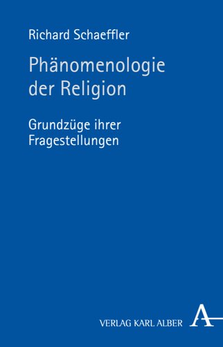 Phänomenologie der Religion: Grundzüge ihrer Fragestellungen