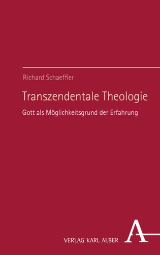 Transzendentale Theologie: Gott als Möglichkeitsgrund der Erfahrung