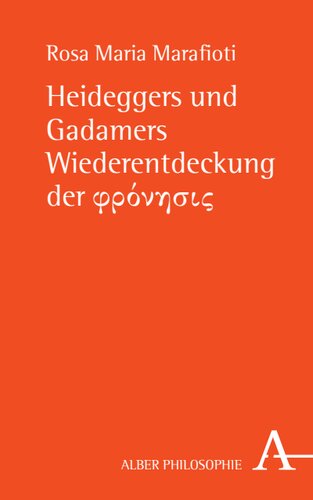 Heideggers und Gadamers Wiederentdeckung der φρόνησις