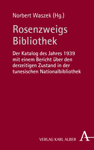 Rosenzweigs Bibliothek: Der Katalog des Jahres 1939 mit einem Bericht über den derzeitigen Zustand in der tunesischen Nationalbibliothek