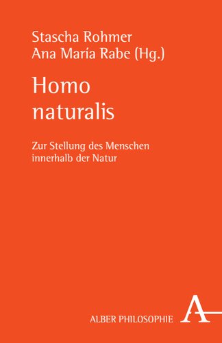 Homo naturalis: Zur Stellung des Menschen innerhalb der Natur