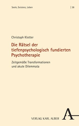 Die Rätsel der tiefenpsychologisch fundierten Psychotherapie: Zeitgemäße Transformationen und akute Dilemmata