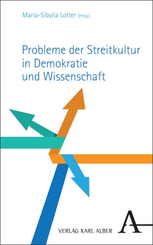 Probleme der Streitkultur in Demokratie und Wissenschaft