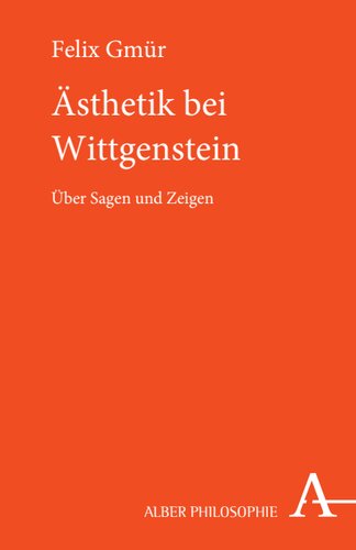 Ästhetik bei Wittgenstein: Über Sagen und Zeigen