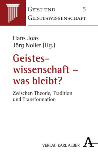 Geisteswissenschaft – was bleibt?: Zwischen Theorie, Tradition und Transformation