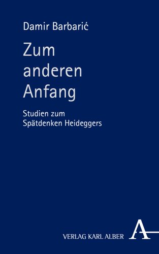 Zum anderen Anfang: Studien zum Spätdenken Heideggers