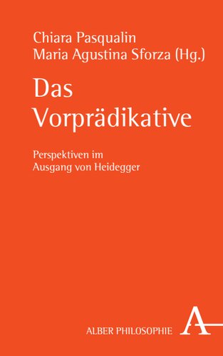 Das Vorprädikative: Perspektiven im Ausgang von Heidegger