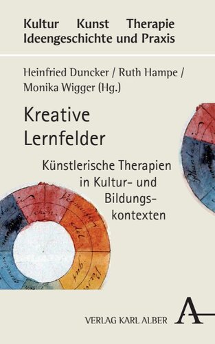 Kreative Lernfelder: Künstlerische Therapien in Kultur- und Bildungskontexten