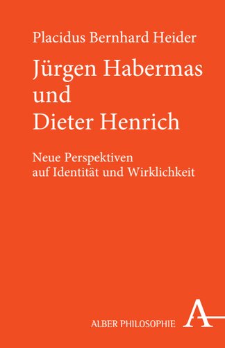 Jürgen Habermas und Dieter Henrich: Neue Perspektiven auf Identität und Wirklichkeit
