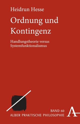 Ordnung und Kontingenz: Handlungstheorie versus Systemfunktionalismus