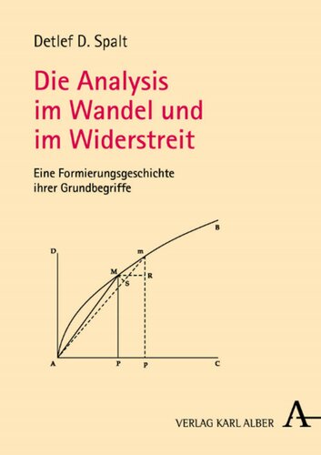 Die Analysis im Wandel und im Widerstreit: Eine Formierungsgeschichte ihrer Grundbegriffe