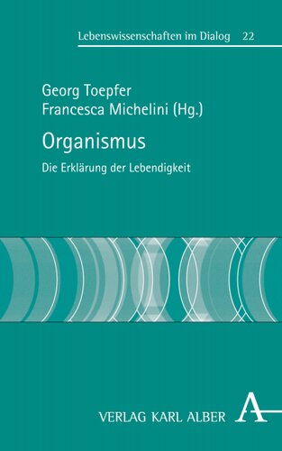 Organismus: Die Erklärung der Lebendigkeit