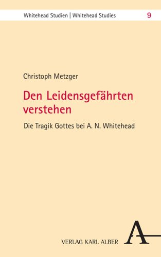 Den Leidensgefährten verstehen: Die Tragik Gottes bei A. N. Whitehead