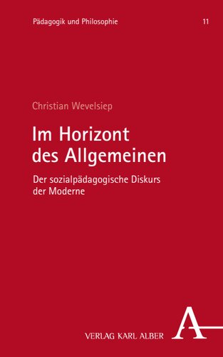 Im Horizont des Allgemeinen: Der sozialpädagogische Diskurs der Moderne
