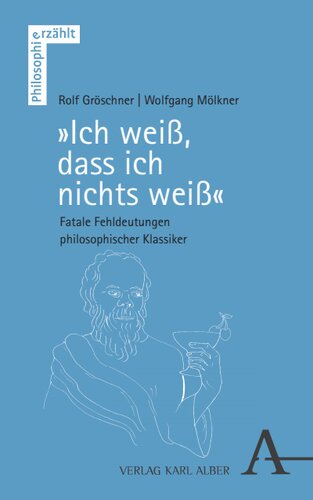 „Ich weiß, dass ich nichts weiß“: Fatale Fehldeutungen philosophischer Klassiker